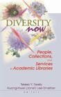Diversity Now: People, Collections and Services in Academic Libraries Diversity Now: People, Collections and Services in Academic Libraries