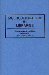 Multiculturalism in Libraries Multiculturalism in Libraries